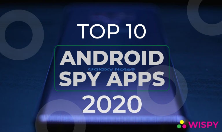 Top Spy Apps for Android and iPhone 2020 - Free & Paid